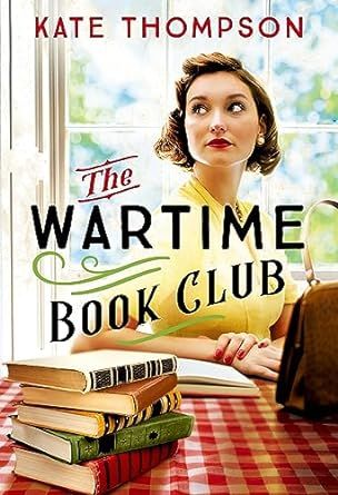 The Wartime Book Club book cover with a woman in a yellow sweater sitting at a red and white checked table with a stack of books. 