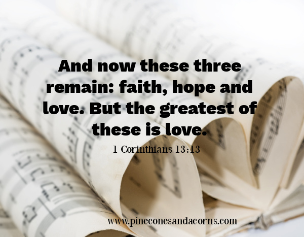  Silent Sunday These three remain_ faith, hope and love. But the greatest of these is love.