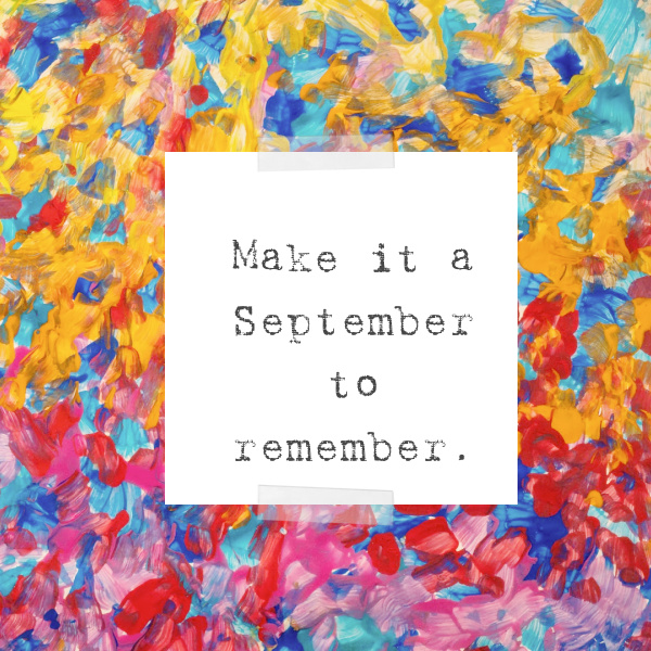 make it a September to remember