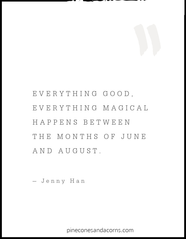 everything good everything magical happy between the month of June and august Quote. 