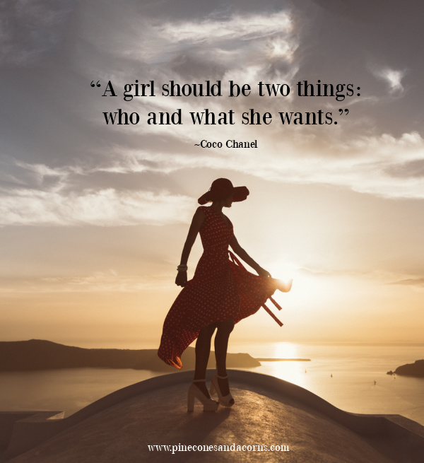 quote “A girl should be two things_ who and what she wants.” ― Coco Chanel