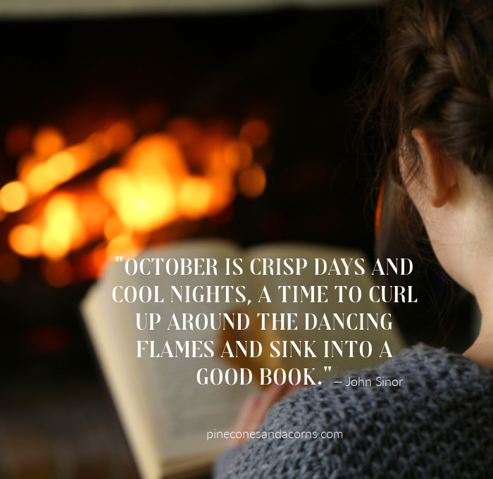 October is crisp days and cool nights, a time to curl up around the dancing flames and sink into a good book.