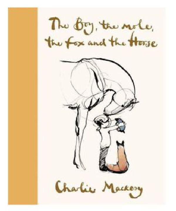 The Boy, the Moles, the Fox and the Horse. 