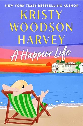 Kristy Woodson Harvey A Happier Life book cover. 