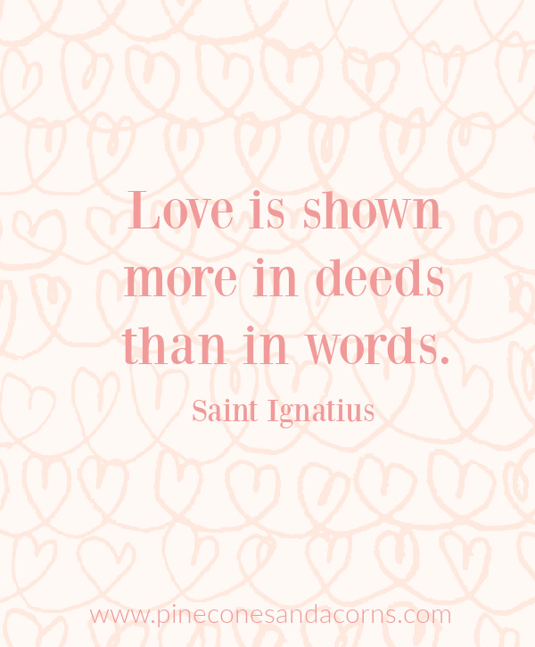Quote-Love is shown more in deeds than in words.