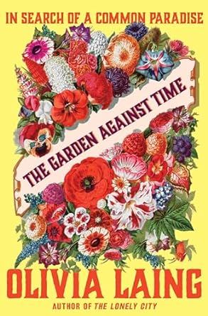 A yellow book cover with red and pick flowers called The Garden against Time. 