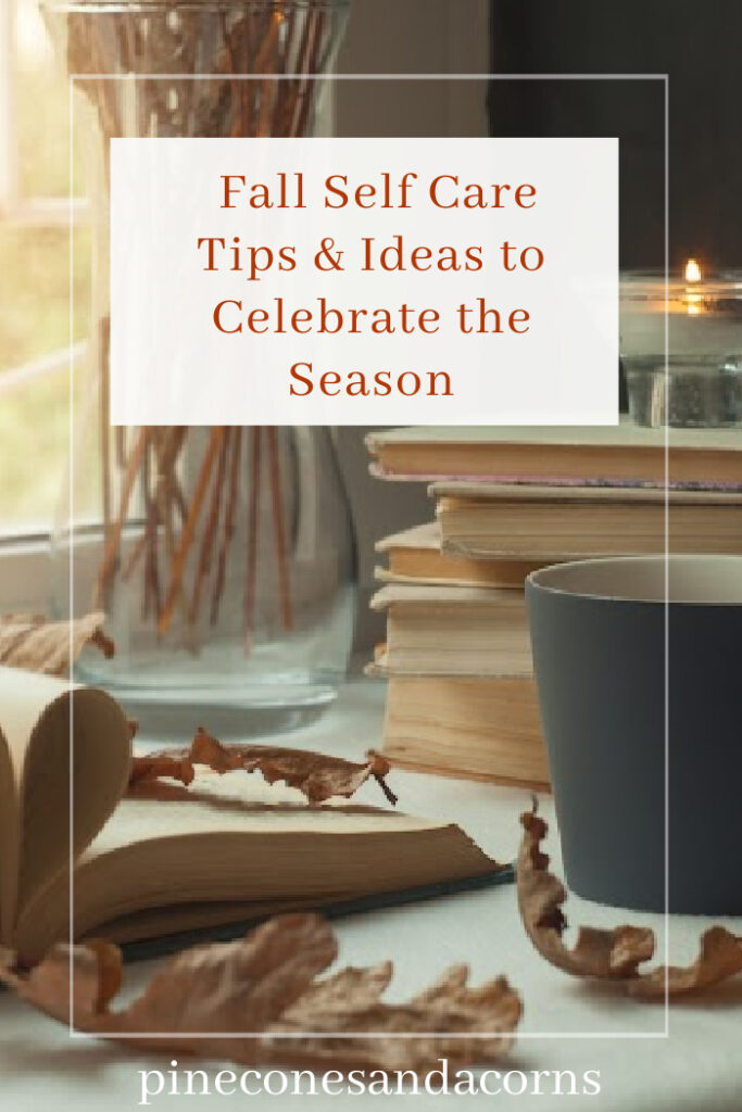 Falll Self Care Tips and Ideas to Celebrate the Season