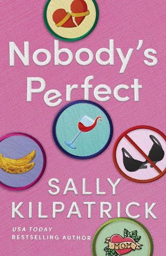Nobody's Perfect Sally Kirpatrick book cover. 