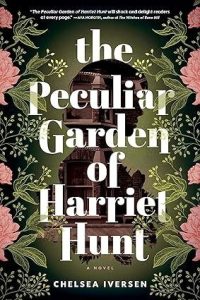 The Peculiar Garden of Harriet Hunt: A Novel book cover. 