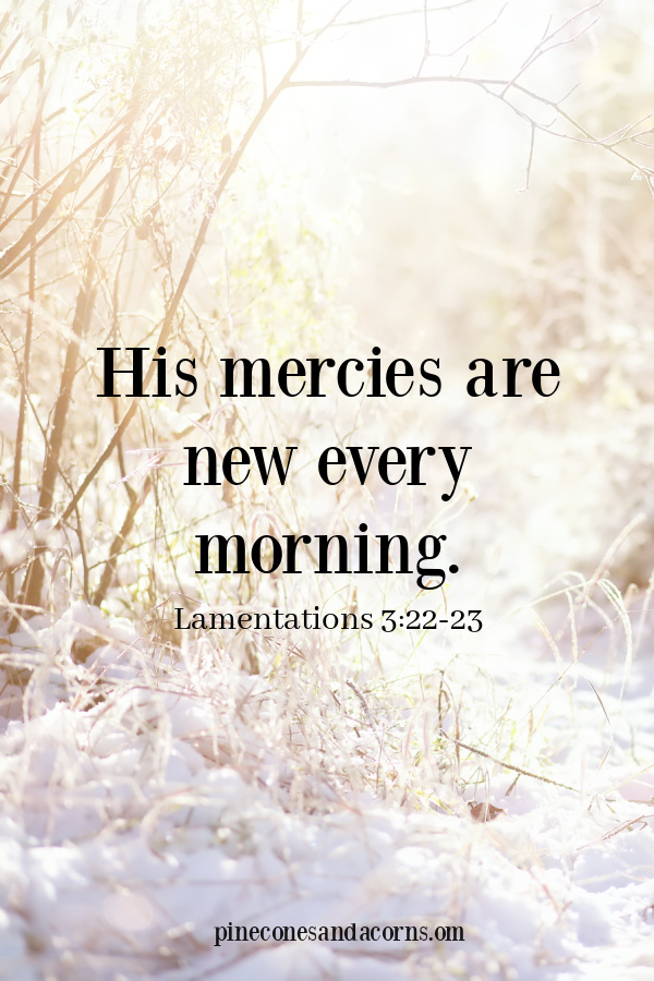 His Mercies Are New Every Morning – Lamentations 3.