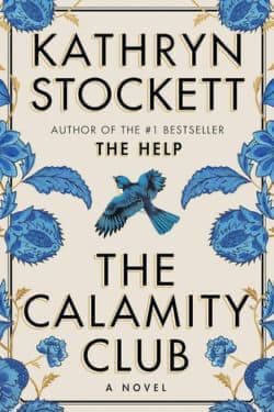 The Calamity Club by Kathryn Stockett.