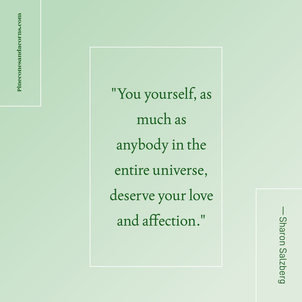 Dear woman who has been last on her own list — quote from Pinecones and Acorns