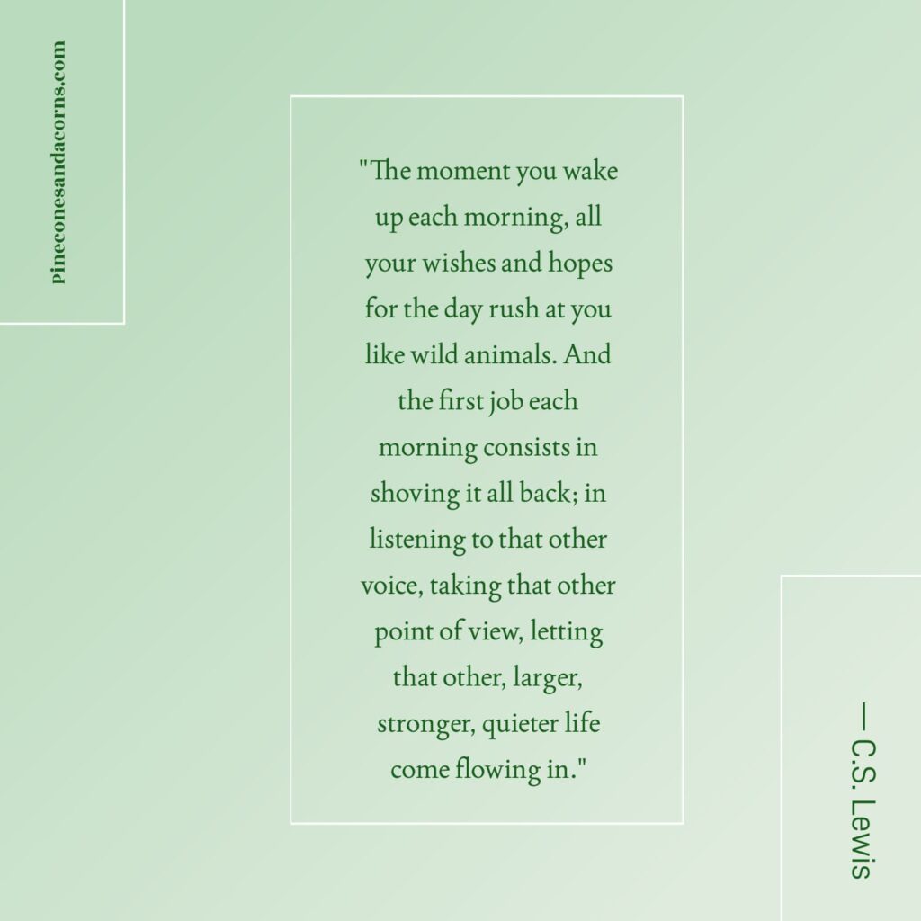 morning routine women over 50 — C.S. Lewis quote on the first job of the morning.