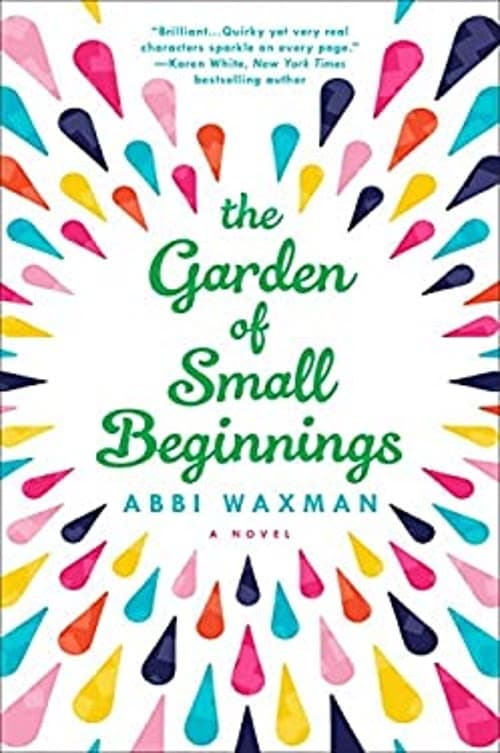 The Garden of Small Beginnings Abbi Waxman spring book