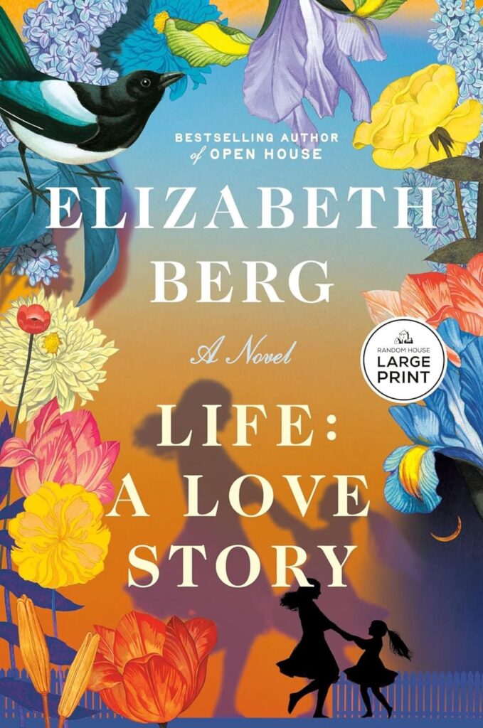 Monday Musings Life: A Love Story by Elizabeth Berg