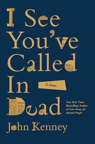 I See You've Calle din Dead by John Kenney