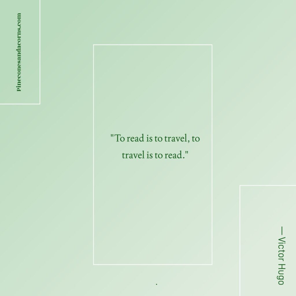 Quote To read is to travel, to travel is to read. — Victor Hugo