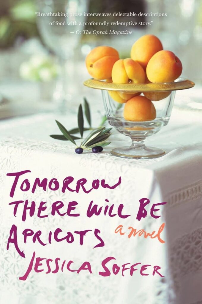 Tomorrow There Will Be Apricots Jessica Soffer book friday favorites